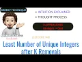 Least Number of Unique Integers after K Removals 3 Approaches Greedy Leetcode 1481