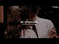 Lagu Be Intehaan [Slowed+Reverbed] - Atif \u0026 Sunidhi | Vibe with Harsh