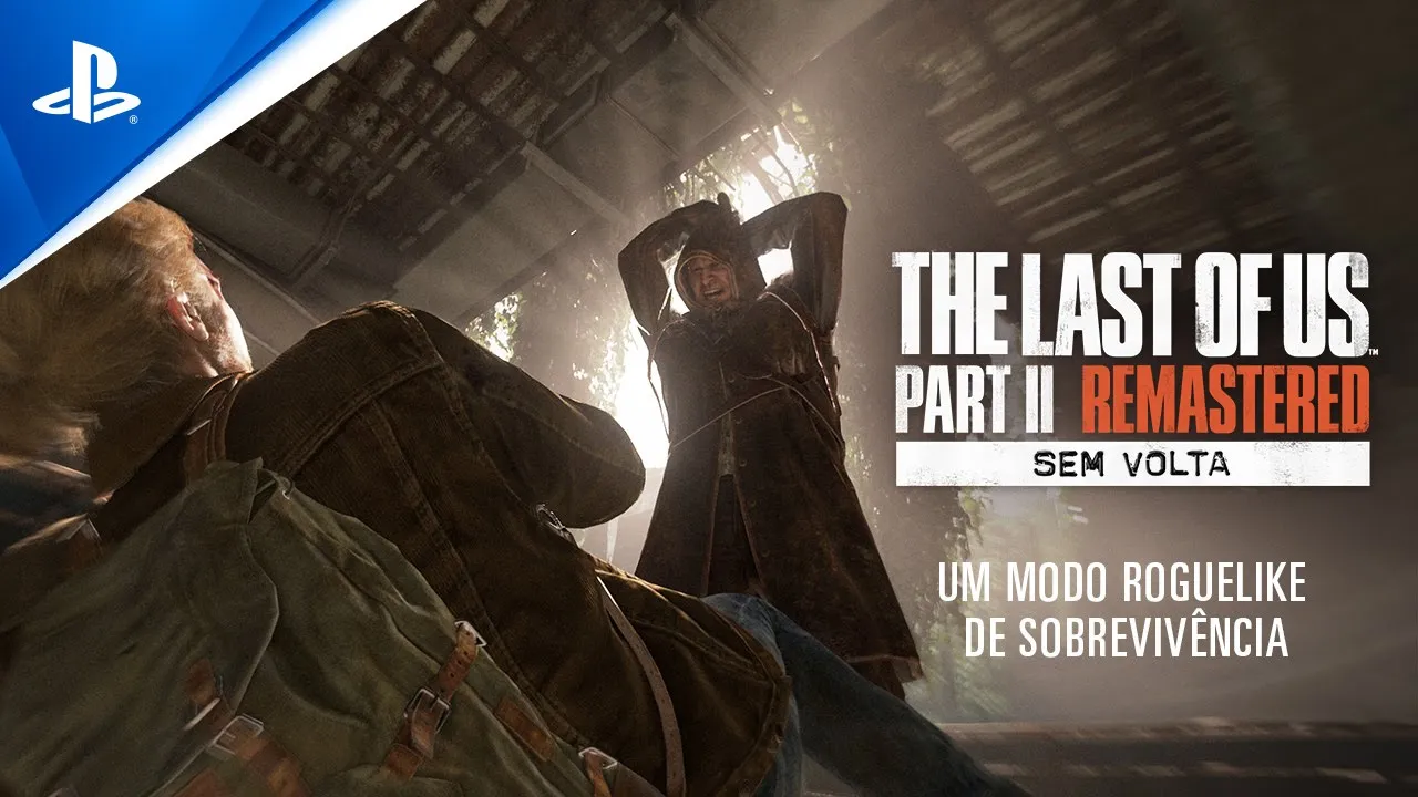 The Last of Us Part II Remasterizado - Trailer do Modo Sem Volta | PS5