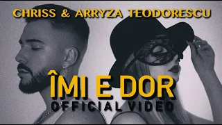 CHRISS x ARRYZA Teodorescu - Imi E Dor