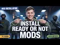 How to Install Mods in Ready or Not 2026 Complete PC Modding Guide