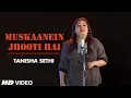 Download Lagu Muskaanein Jhooti Hai  |Talaash | Cover Song By Tanisha Sethi | T-Series StageWorks