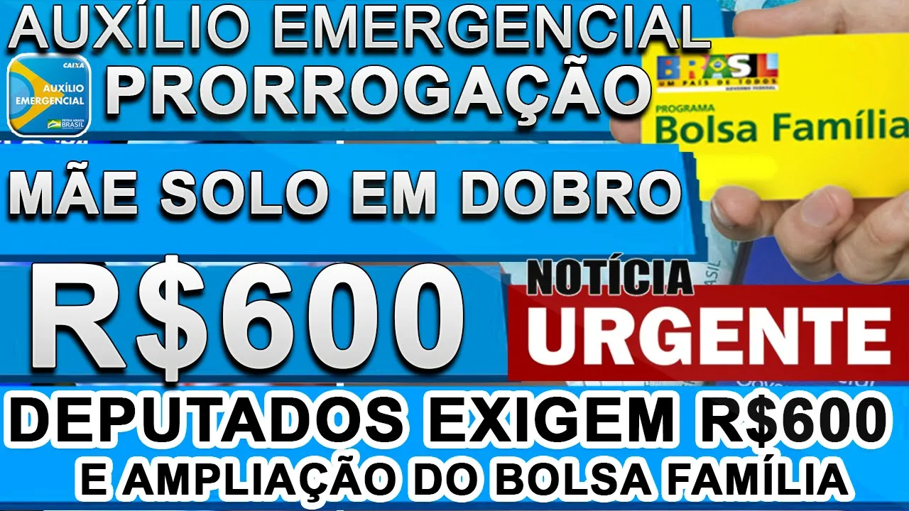 R$600 GANHA FORÇA! AUXÍLIO EMERGENCIAL 2021 DEPUTADOS EXIGEM 600 REAIS E COTA EM DOBRO MÃE SOLTEIRA