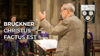 Bruckner Christus factus est Sir Stephen Cleobury