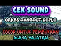 Lagu Cek sound Dangdut koplo paling di cari tukang operator sound system cocok buat pembukaan orkes