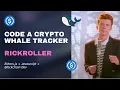 Code a Crypto Whale Tracker Rickroller with Javascript Ethers js