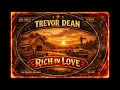 Rich In Love   Trevor Dean Country Music