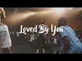 Download Lagu Loved By You - Travis Greene (Broken Record)