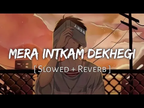 Download MP3 Mera Intkam Dekhegi [Slowed Reverb] Shaadi Mein Zaroor Aana Krishna Beuraa Unik Audio