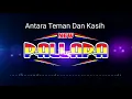 Download Lagu Cek Sound New Pallapa-Antara Teman Dan Kasih