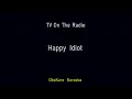 TV On The Radio - Happy Idiot - Karaoke Instrumental Lyrics - ObsKure