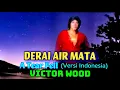 DERAI AIR MATA (A Tear Fell versi Indonesia) - Victor Wood