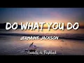 Download Lagu Jermaine Jackson  - Do what you do   (Lyrics)