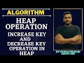 32 Heap Operations Increase key and Decrease key operation in a heap