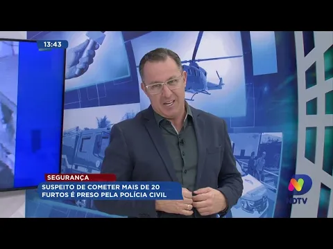 Segurança: suspeito de cometer mais de 20 furtos é preso pela Polícia Civil