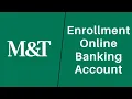 How to Enroll into the M T Bank Sign Up M and T Bank - mtb com au