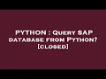 PYTHON Query SAP database from Python