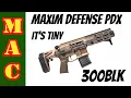 Maxim Defense PDX It s a pint sized 300BLK