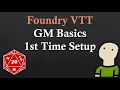 Foundry VTT GM Basics 1st Time Setup