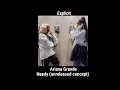 Ariana Grande - Needy (concept unreleased/explicit)  #arianagrande