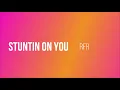 Stuntin on You (Tyla Yaweh ft. DaBaby) RFR Remix [Official Audio]