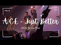 A.C.E 에이스 - Just Better (live) Cologne Concert