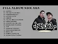 Download Lagu NDX AKA FULL ALBUM TERBARU TANPA IKLAN l GATHEL - TRESNO TEKAN MATI - NEMEN