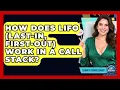 How Does LIFO Last-In First-Out Work In A Call Stack - Learn To Troubleshoot