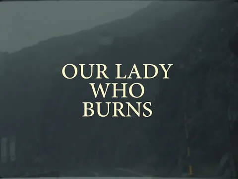 Our Lady Who Burns - Sheffield DocFest 2024