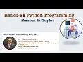 Hands-on Python Programming - Session 6 By Dr Rizwan Alam Tuples in Python Programming