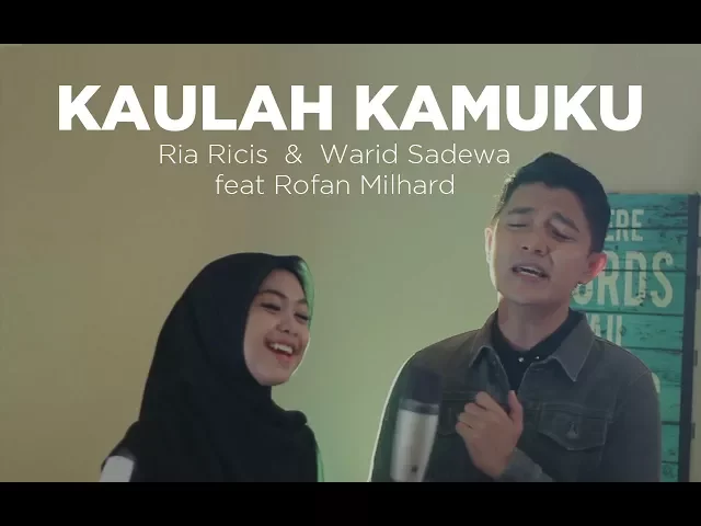 Download MP3 KAULAH KAMUKU - ( Ria Ricis & Warid Sadewa feat Rofan Milhard Cover )