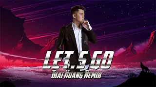 Download LET'S GO | THÁI HOÀNG REMIX | NHẠC ĐỈNH CAO MỘT THỜI MP3