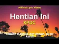 XPDC - Hentian Ini (Official Lyric Video)