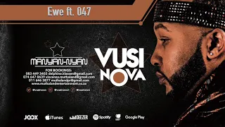 vusi nova ewe feat 047 official audio 