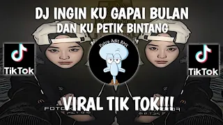 dj ingin ku gapai bulan dan ku petik bintang dj tik tok viral terbaru 2023 