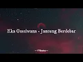 Lagu Eka Gustiwana - Jantung Berdebar (Lirik Lagu)