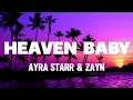 Ayra Starr Feat  ZAYN   Heaven Baby Lyrics