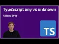 TypeScript ANY vs UNKNOWN A Deep Dive