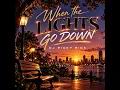 When The Lights Go Down