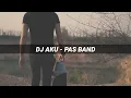 Download Lagu DJ PAS BAND - AKU FULL BASS | AKU DI LAHIRKAN BUKAN UNTUK MENYAKITIMU | HIGH QUALITY SONG