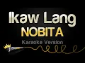 Download Lagu NOBITA - Ikaw Lang (Karaoke Version)