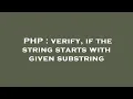 PHP verify if the string starts with given substring