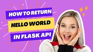 Python Flask API Development Return Hello World 03