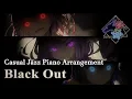 Download Lagu OBSYDIA - Black Out (Casual Jazz Piano Arrangement)