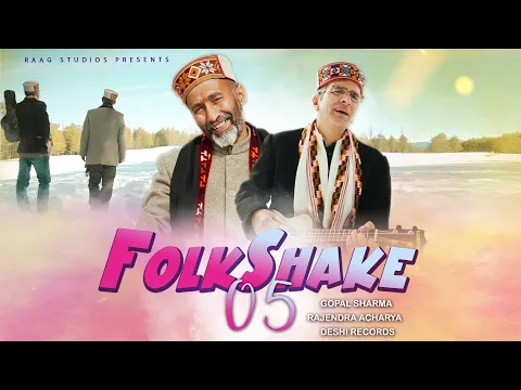 Download MP3 FolkShake 05 || Pahadi \u0026 Hindi Mashup 2022 || Gopal Sharma || Rajendra Acharya || Raag Studios