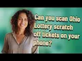 Can you scan Ohio Lottery scratch off tickets on your phone