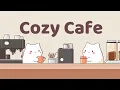 Download Lagu Cozy Cafe Lofi ☕ 1 Hour Relaxing Beats 🎵 Cute \u0026 Aesthetic Music 🍰 Make Your Day Better