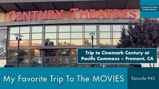My Favorite Trip To The Movies Episode Trip to Cinemark Century at Pacific Commons Fremont CA