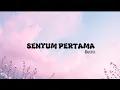Download Lagu Senyum Pertama - Official Lyric Video