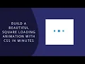 Build a Beautiful Square Loading Animation with CSS in Minutes